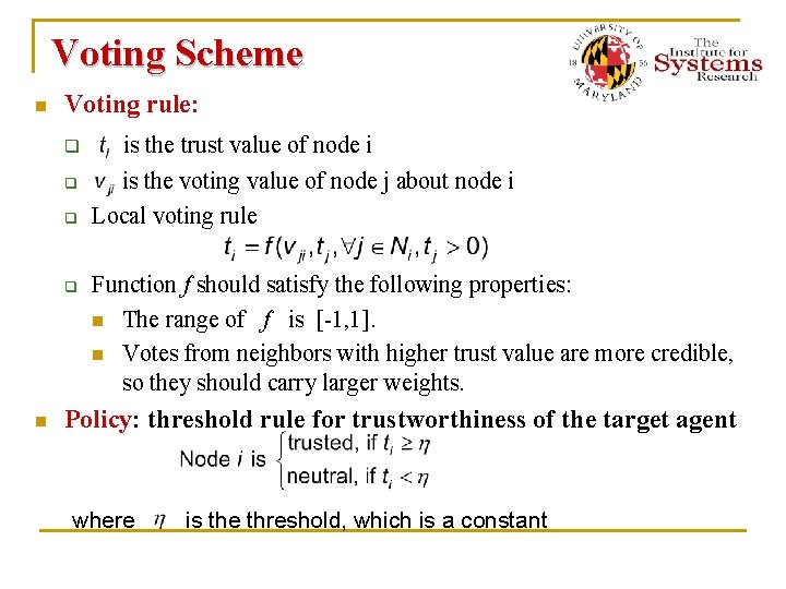 Voting Scheme n Voting rule: q q n is the trust value of node