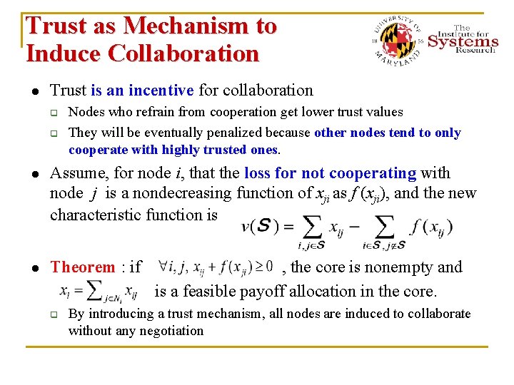 Trust as Mechanism to Induce Collaboration ● Trust is an incentive for collaboration q