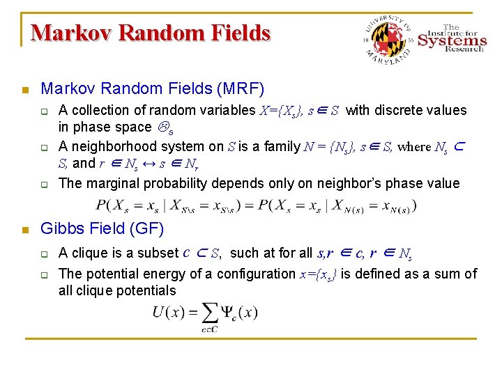 Markov Random Fields n Markov Random Fields (MRF) q q q n A collection