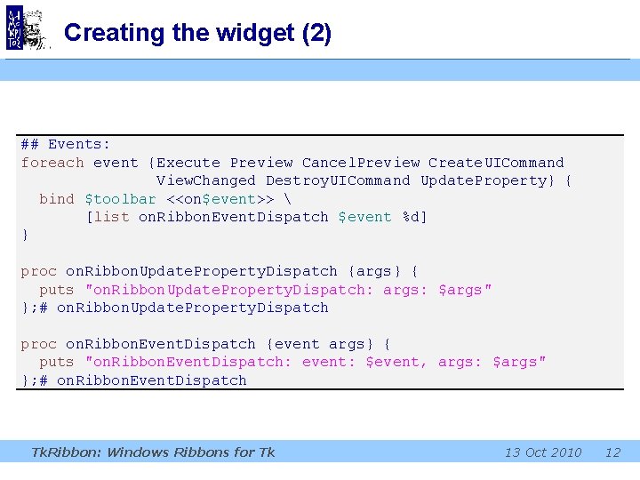 Creating the widget (2) ## Events: foreach event {Execute Preview Cancel. Preview Create. UICommand Creating the widget (2) ## Events: foreach event {Execute Preview Cancel. Preview Create. UICommand