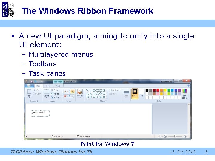 The Windows Ribbon Framework § A new UI paradigm, aiming to unify into a