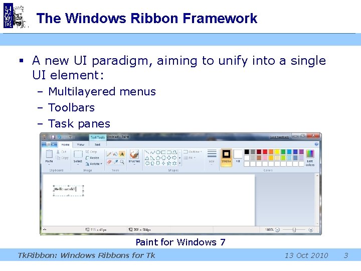 The Windows Ribbon Framework § A new UI paradigm, aiming to unify into a The Windows Ribbon Framework § A new UI paradigm, aiming to unify into a