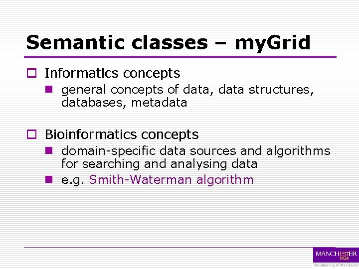 Semantic classes – my. Grid o Informatics concepts n general concepts of data, data