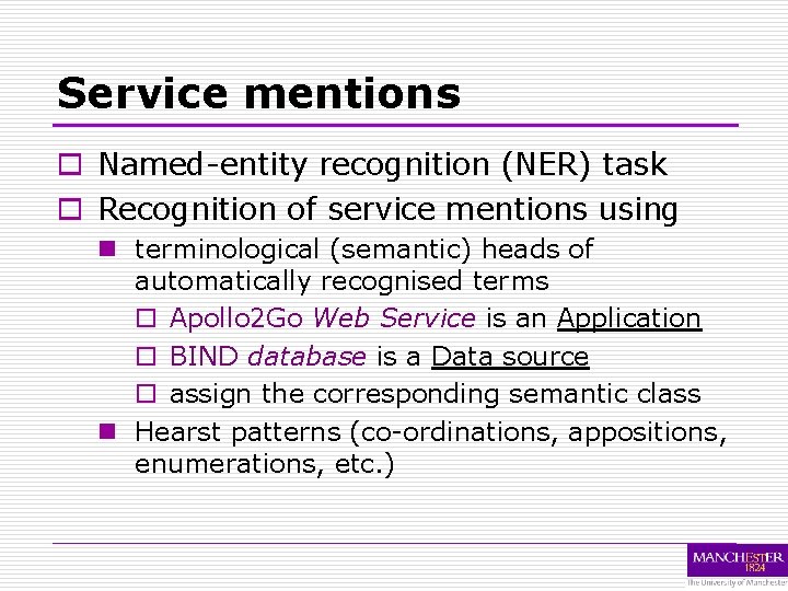 Service mentions o Named-entity recognition (NER) task o Recognition of service mentions using n