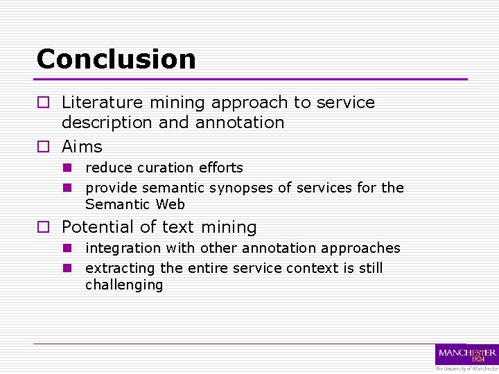 Conclusion o Literature mining approach to service description and annotation o Aims n reduce