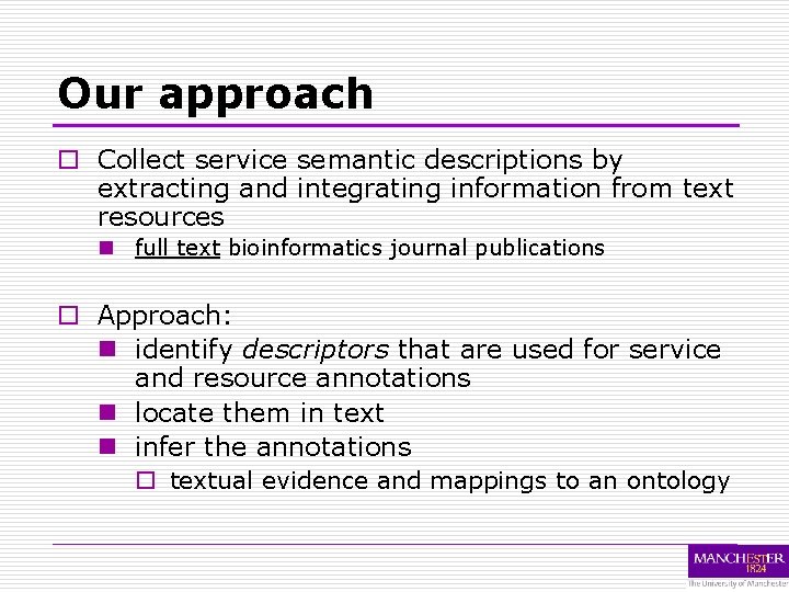 Our approach o Collect service semantic descriptions by extracting and integrating information from text
