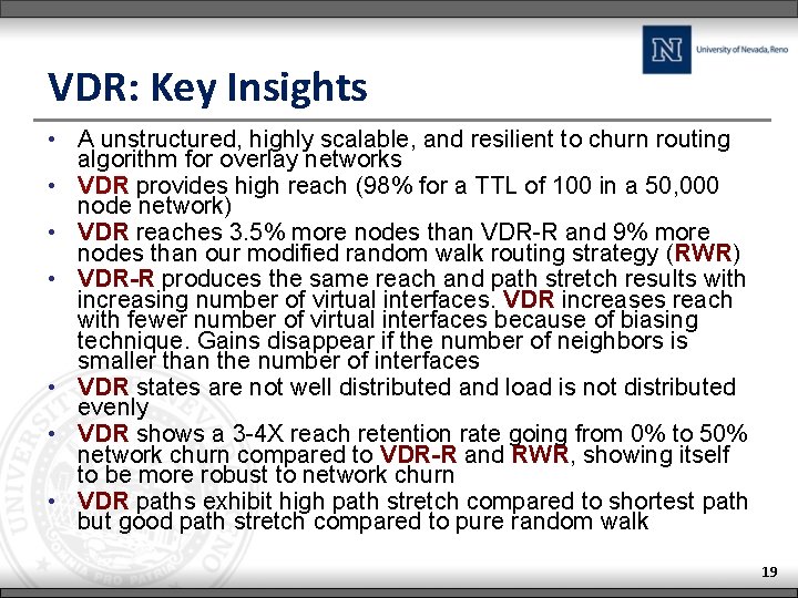 VDR: Key Insights • A unstructured, highly scalable, and resilient to churn routing algorithm