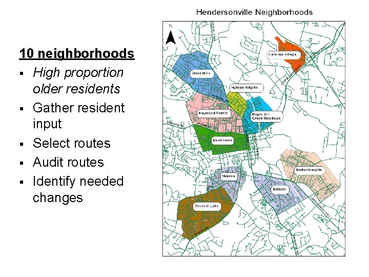 10 neighborhoods § High proportion older residents § Gather resident input § Select routes