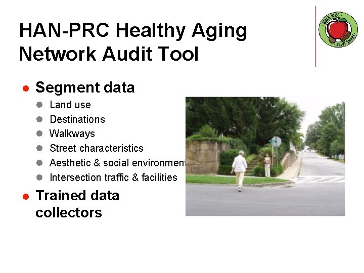 HAN-PRC Healthy Aging Network Audit Tool l Segment data l l l l Land