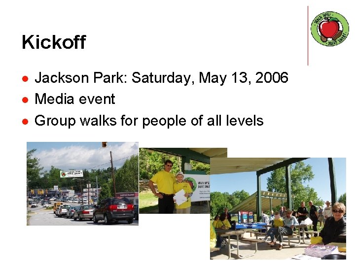 Kickoff l l l Jackson Park: Saturday, May 13, 2006 Media event Group walks