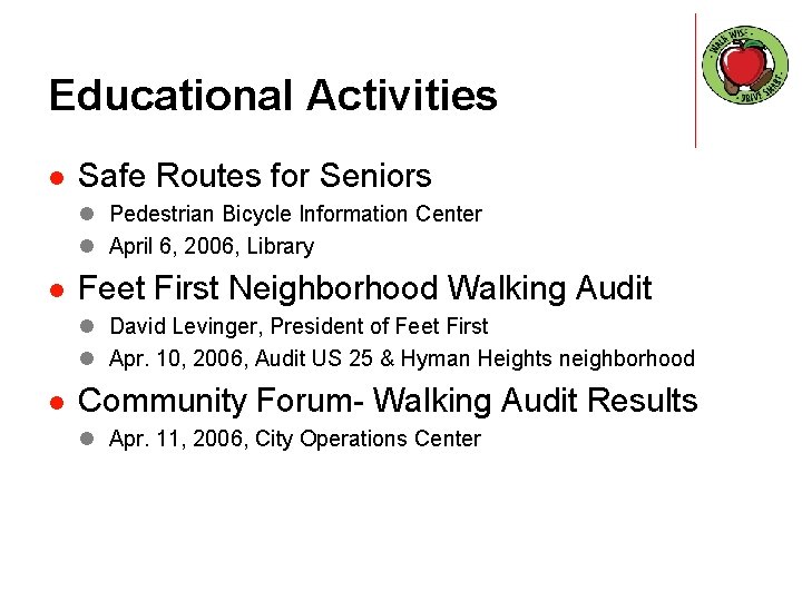 Educational Activities l Safe Routes for Seniors l Pedestrian Bicycle Information Center l April