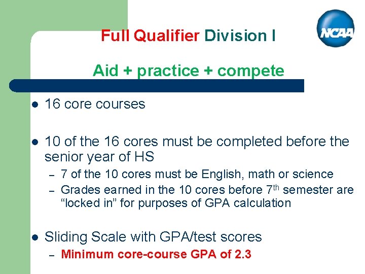 Full Qualifier Division I Aid + practice + compete l 16 core courses l