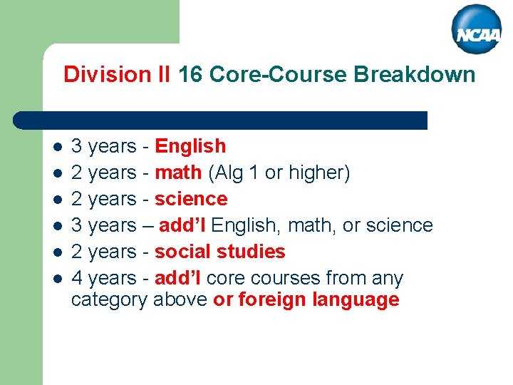 Division II 16 Core-Course Breakdown l l l 3 years - English 2 years