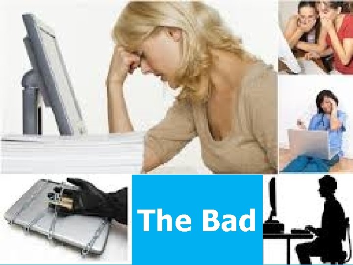 The Bad 