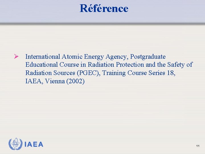 Référence Ø International Atomic Energy Agency, Postgraduate Educational Course in Radiation Protection and the