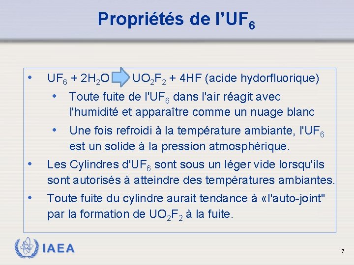 Propriétés de l’UF 6 • UF 6 + 2 H 2 O UO 2