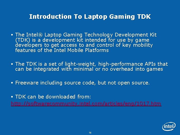 Introduction To Laptop Gaming TDK The Intel® Laptop Gaming Technology Development Kit (TDK) is