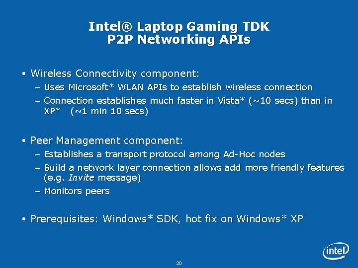 Intel® Laptop Gaming TDK P 2 P Networking APIs Wireless Connectivity component: – Uses