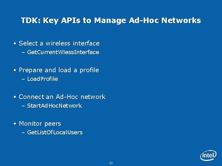 TDK: Key APIs to Manage Ad-Hoc Networks Select a wireless interface – Get. Current.