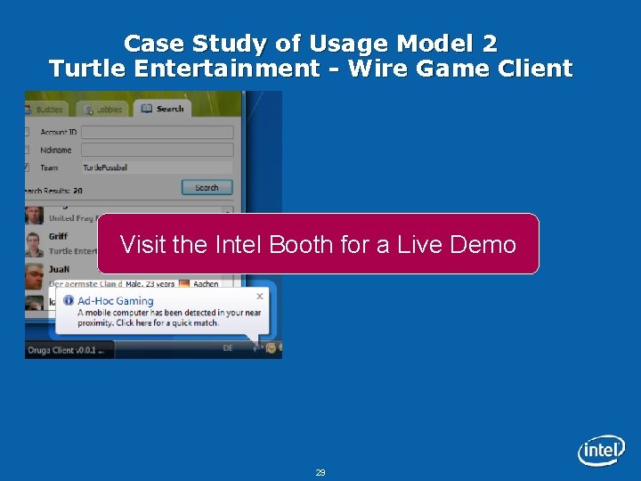 Case Study of Usage Model 2 Turtle Entertainment - Wire Game Client Visit the