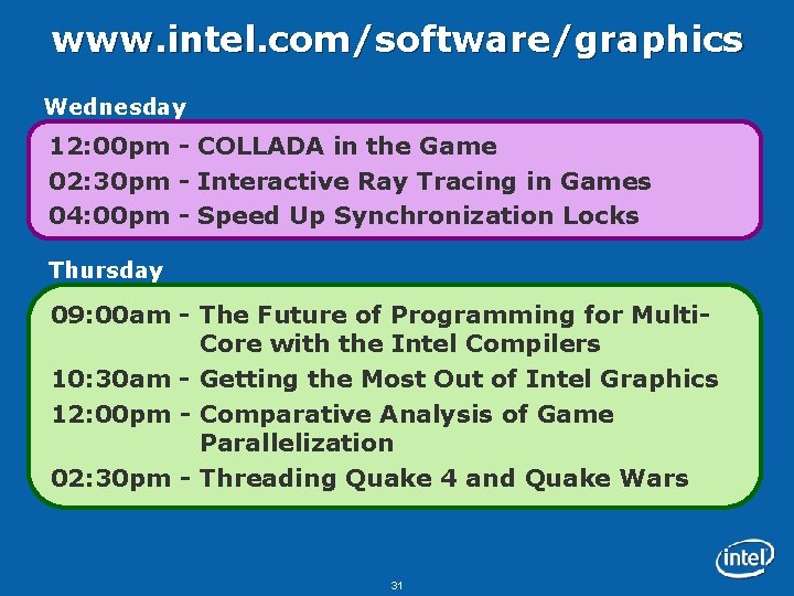 www. intel. com/software/graphics Wednesday 12: 00 pm - COLLADA in the Game 02: 30