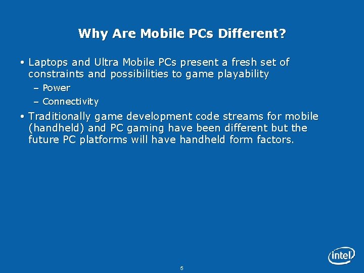 Why Are Mobile PCs Different? Laptops and Ultra Mobile PCs present a fresh set