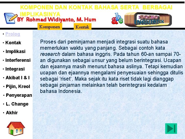 KOMPONEN DAN KONTAK BAHASA SERTA BERBAGAI IMPLIKASINYA BY Rohmad Widiyanto, M. Hum Komponen Kontak