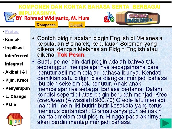 KOMPONEN DAN KONTAK BAHASA SERTA BERBAGAI IMPLIKASINYA BY Rohmad Widiyanto, M. Hum Komponen Kontak