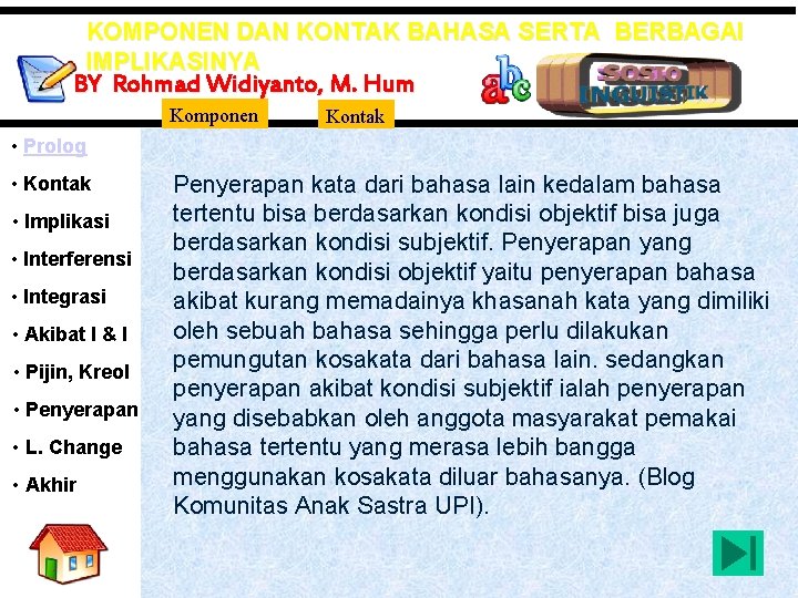 KOMPONEN DAN KONTAK BAHASA SERTA BERBAGAI IMPLIKASINYA BY Rohmad Widiyanto, M. Hum Komponen Kontak