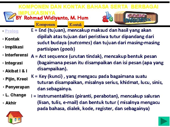 KOMPONEN DAN KONTAK BAHASA SERTA BERBAGAI IMPLIKASINYA BY Rohmad Widiyanto, M. Hum Komponen Kontak