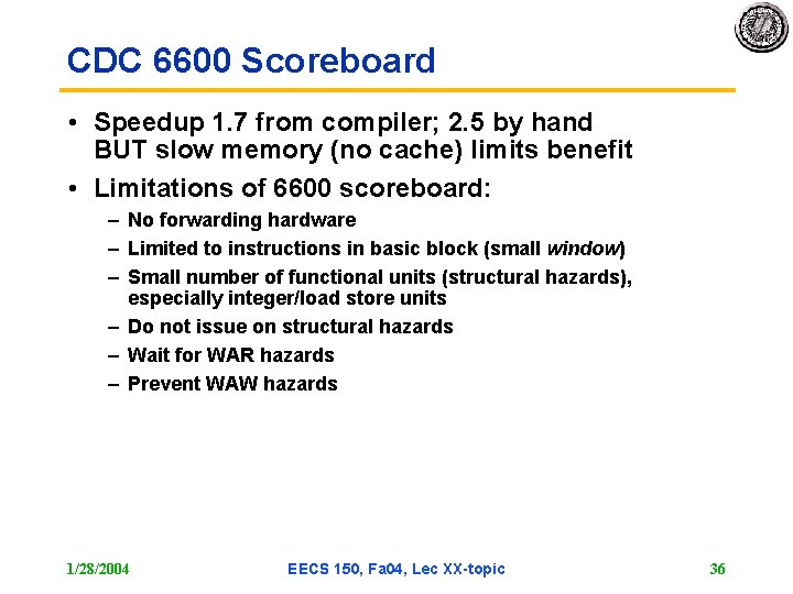 CDC 6600 Scoreboard • Speedup 1. 7 from compiler; 2. 5 by hand BUT