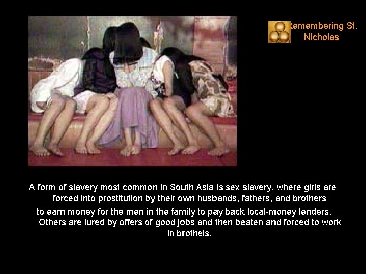 Remembering St. Nicholas A form of slavery most common in South Asia is sex
