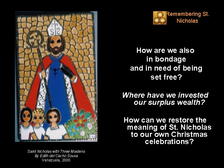 Remembering St. Nicholas How are we also in bondage and in need of being