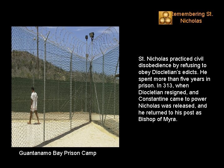 Remembering St. Nicholas St. Nicholas practiced civil disobedience by refusing to obey Diocletian’s edicts.