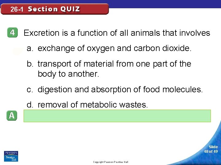 26 -1 Excretion is a function of all animals that involves a. exchange of
