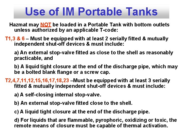 Use of IM Portable Tanks Hazmat may NOT be loaded in a Portable Tank