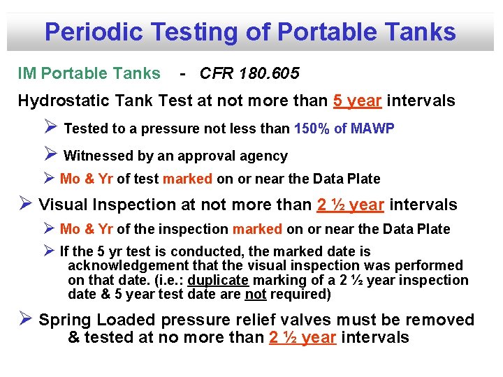 Periodic Testing of Portable Tanks IM Portable Tanks - CFR 180. 605 Hydrostatic Tank