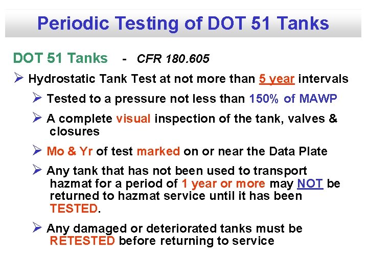 Periodic Testing of DOT 51 Tanks - CFR 180. 605 Ø Hydrostatic Tank Test