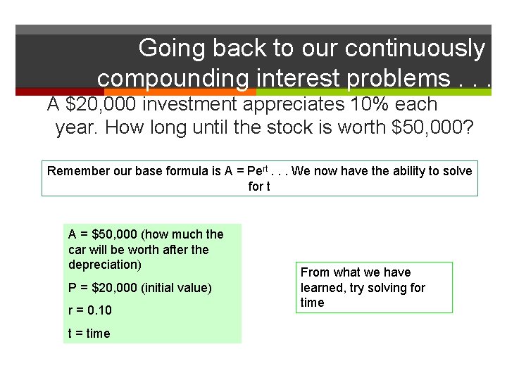 Going back to our continuously compounding interest problems. . . A $20, 000 investment