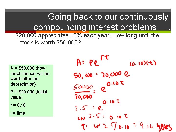 Going back to our continuously compounding interest problems. . . $20, 000 appreciates 10%