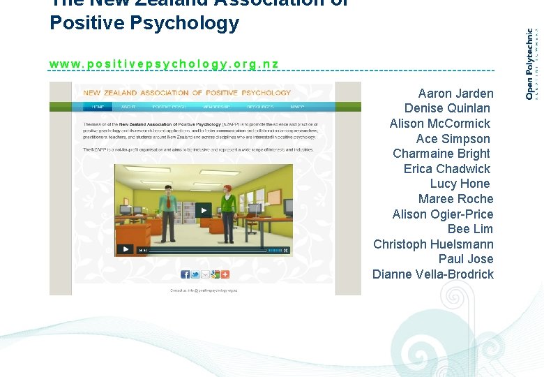 The New Zealand Association of Positive Psychology www. positivepsychology. org. nz Aaron Jarden Denise
