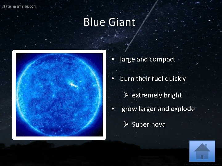 static. memrise. com Blue Giant • large and compact • burn their fuel quickly