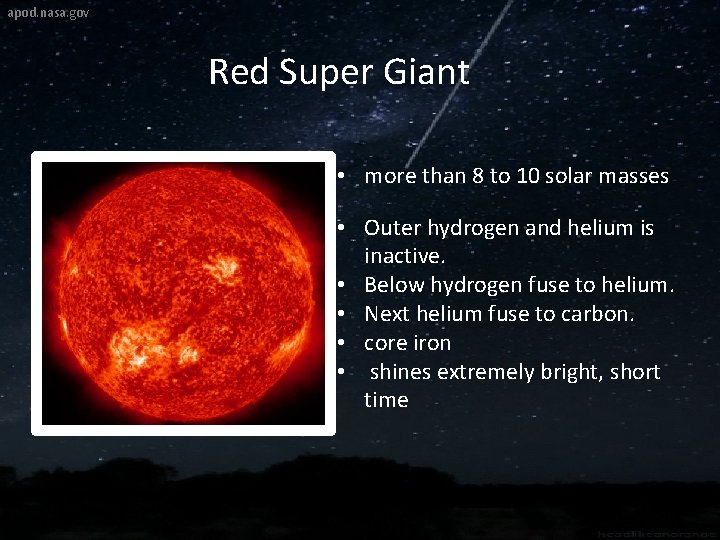 apod. nasa. gov Red Super Giant • more than 8 to 10 solar masses