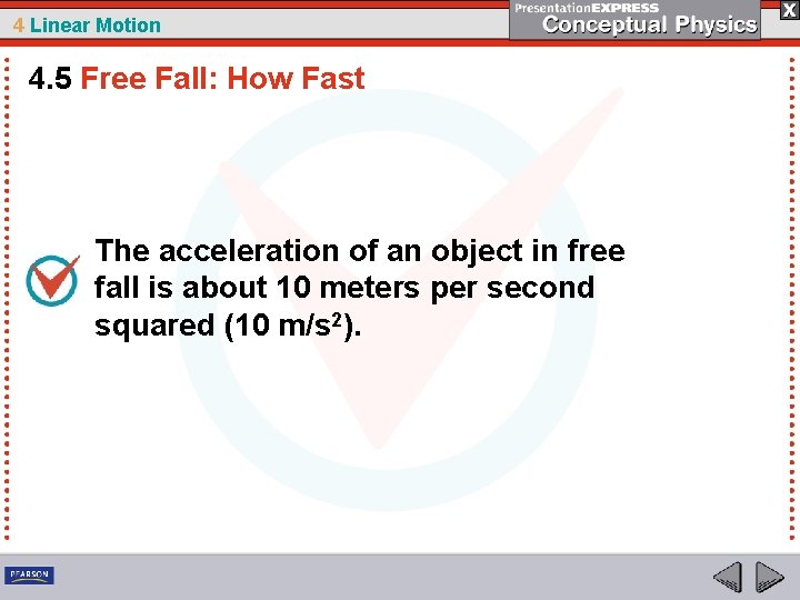 4 Linear Motion 4. 5 Free Fall: How Fast The acceleration of an object