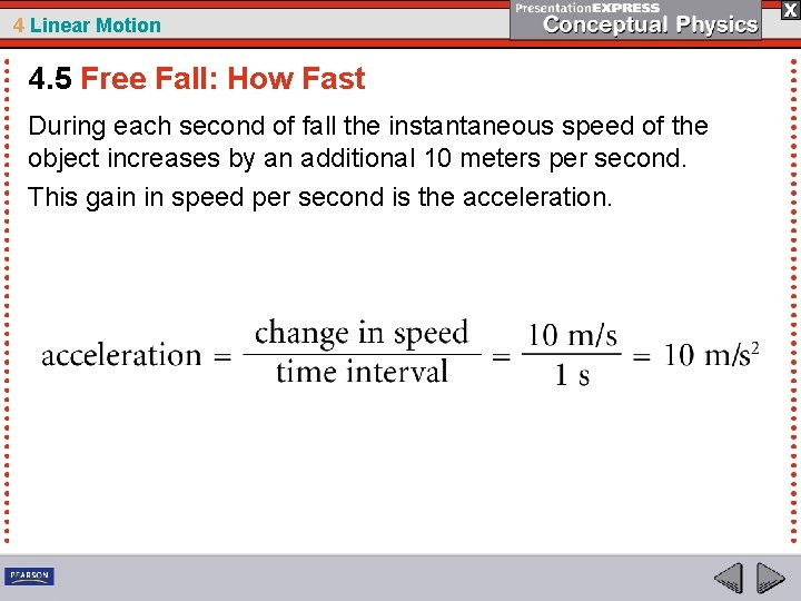 4 Linear Motion 4. 5 Free Fall: How Fast During each second of fall