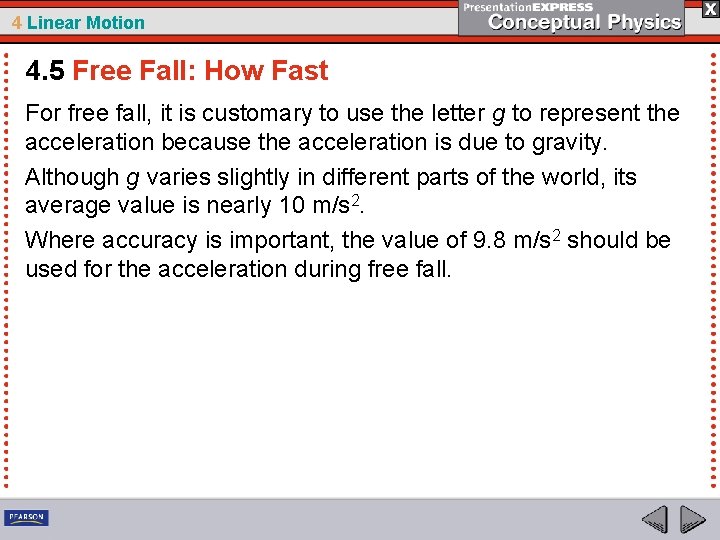 4 Linear Motion 4. 5 Free Fall: How Fast For free fall, it is