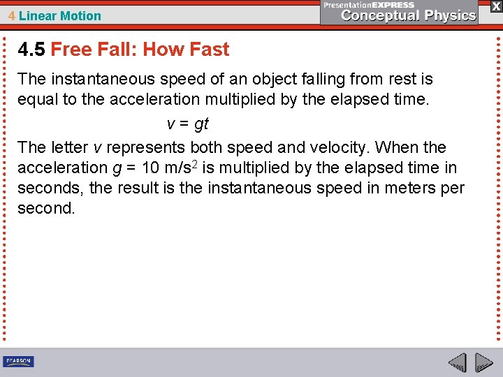 4 Linear Motion 4. 5 Free Fall: How Fast The instantaneous speed of an