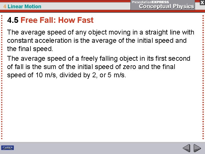 4 Linear Motion 4. 5 Free Fall: How Fast The average speed of any