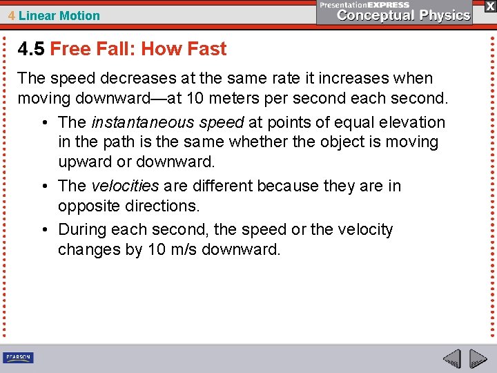 4 Linear Motion 4. 5 Free Fall: How Fast The speed decreases at the