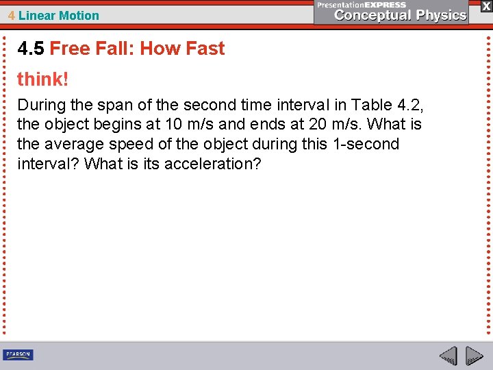 4 Linear Motion 4. 5 Free Fall: How Fast think! During the span of